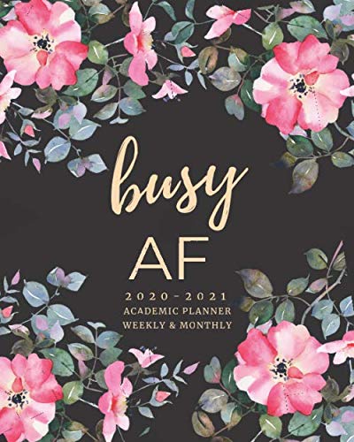 2020-2021 Academic Planner Weekly and Monthly | Busy AF: July 2020-June 2021 | Planner and Organiser | Black Pink Gold