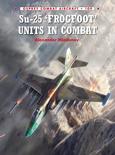 Su-25 'Frogfoot' Units In Combat (Combat Aircraft Book 109) by Alexander Mladenov