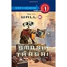 Smash Trash! ( Wall - E Step into Reading Step 1)