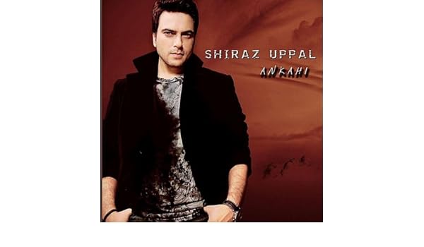 shiraz uppal ankahi album shiraz uppal ankahi album