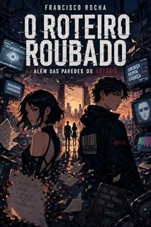 Livro O Roteiro Roubado: Além das Paredes do Estúdio