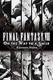 Final Fantasy VII: On the Way to a Smile