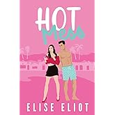 Hot Mess: A Forced Proximity Romantic Comedy (Capitola Crushes)