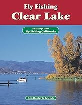 Fly Fishing Clear Lake: An excerpt from Fly Fishing California