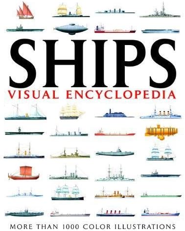 Ships Visual Encyclopedia: More than 1000 colour illustrations