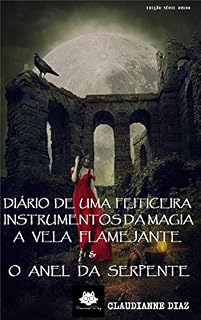 Livro Diário de Uma Feiticeira: A Vela Flamejante e o Anel da Serpente (Coleção Instrumentos da Magia)