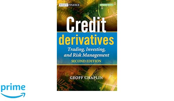 Credit Derivatives Trading Investing And Risk Management - 