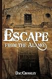 Escape from the Alamo by Dac Crossley