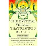 The Mystical Village That Rewired Reality