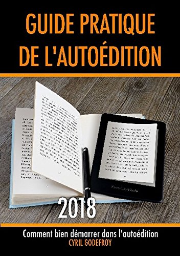 Guide pratique de l'autoédition : Comment bien démarrer dans l'autoédition by 