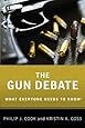 The Gun Debate: What Everyone Needs to Know®