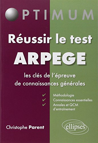 Réussir le test Arpège : Les clés de l'épreuve de connaissances générales by Christophe Parent