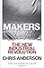 Makers: The New Industrial Revolution