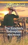 The Rancher's Redemption (Love Inspired) by Myra Johnson