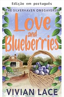 Livro Amor e mirtilos (O Omegaverse de Silverhaven Livro 1)