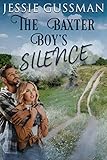 The Baxter Boy's Silence (Baxter Boys Book 2) Sweet Contemporary Romance by Jessie Gussman