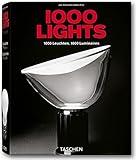 1000 Lights. 1000 Leuchten. 1000 Luminaires 1878 to present (English, German and French Edition) by 