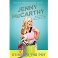 Stirring the Pot: My Recipe for Getting What You Want Out of Life