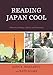 Reading Japan Cool: Patterns of Manga Literacy and Discourse by 
