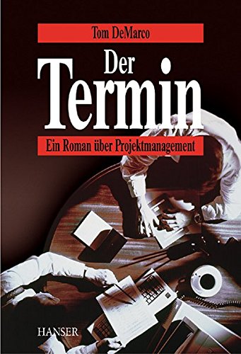 Der Termin Ein Roman Uber Projektmanagement Buch Von Tom Demarco Pdf Quomaslabetp