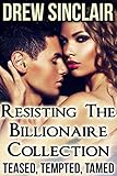 Resisting the Billionaire Collection: Teased, Tempted, Tamed