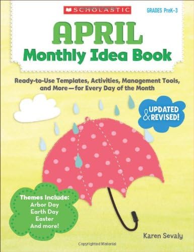 April Monthly Idea Book: Ready-to-Use Templates, Activities, Management Tools, and More - for Every Day of the Month Paperback – January 1, 2013