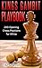 Kings Gambit Playbook: 200 Opening Chess Positions for White (Chess Opening Playbook Book 5) by Tim Sawyer