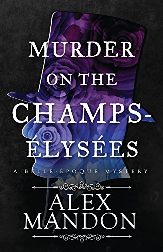 Murder on the Champs-Elysees: A Belle-Epoque Mystery (Belle-Epoque Mysteries)