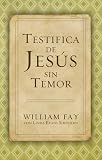 Testifica de Jesús sin Temor (Spanish Edition) by 