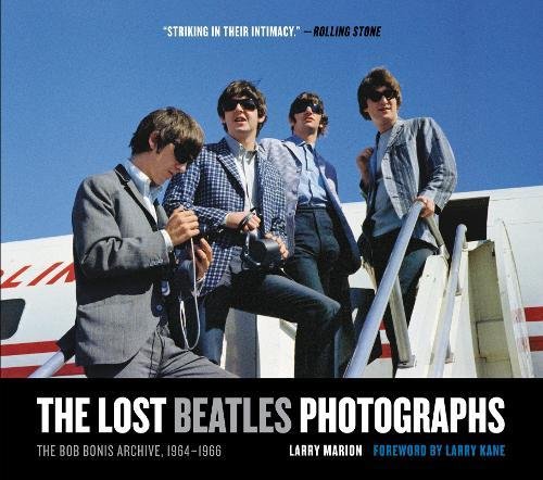 The Lost Beatles Photographs: The Bob Bonis Archive, 1964-1966
