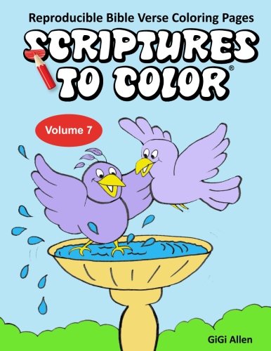 Scriptues To Color Volume 7: Reproducible Bible Verse Coloring Pages (Scriptures To Color) by GiGi Allen