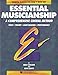 Essential Musicianship: A Comprehensive Choral Method : Voice Theory Sight-Reading Performance (Esse by 