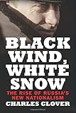 Black Wind, White Snow: The Rise of Russia's New Nationalism cover