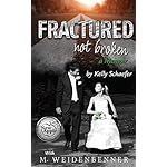 Fractured Not Broken: a Memoir