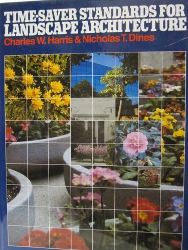 Time-Saver Standards for Landscape Architecture: Design and Construction Data by 