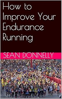 how running your to for increase stamina Endurance How to Improve Your eBook Running Amazon.com: