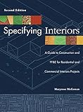 Specifying Interiors: A Guide to Construction and FF&E for Residential and Commercial Interiors Proj by Maryrose McGowan, Kelsey Kruse