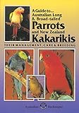 A Guide to Australian Long & Broad Tailed Parrots & New Zealand KakarikisýýTheir Management, Care by 