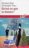 Qu Est Ce Que Le Theatre (Folio Essais) (French Edition) by 