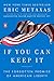 If You Can Keep It: The Forgotten Promise of American Liberty