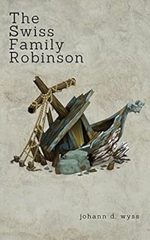 The Swiss Family Robinson (Zongo Classics) by [Wyss, Johann D.]