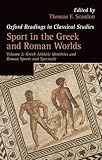 Sport in the Greek and Roman Worlds: Greek Athletic Identities and Roman Sports and Spectacle Volume by Thomas F. Scanlon