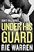 Under His Guard (Don't Tell Book 3) by Rie Warren