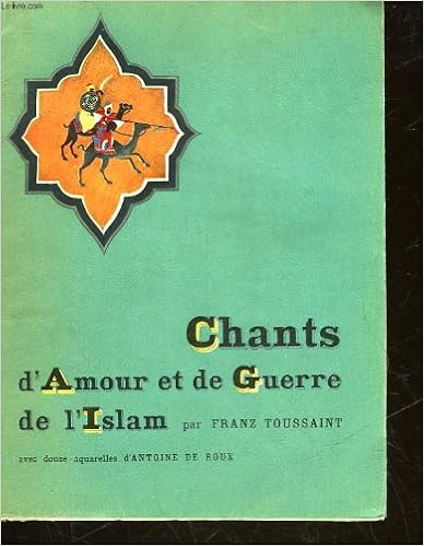 Chants D Amour Et De Guerre De L Islam Toussaint Franz Amazon De Bucher