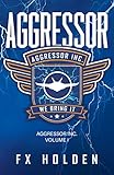Aggressor: A page turning technothriller from FX