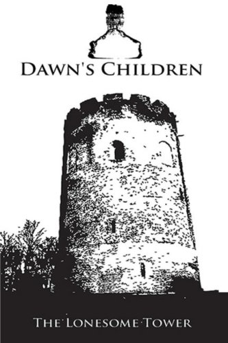 Dawn's Children: The Lonesome Tower (Volume 1)