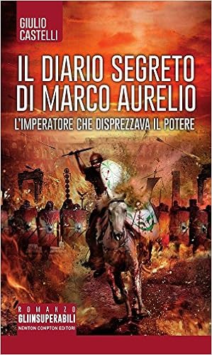 Giulio Castelli - Il Diario Segreto di Marco Aurelio (2013)