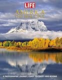 Life: America the Beautiful: A Photographic Journey, Coast to Coast-and Beyond (Life (Life Books))