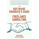 The Software Engineer's Guide to Freelance Consulting: The new book that encompasses finding and maintaining clients as a software developer, tax and legal tips, and everything in between.