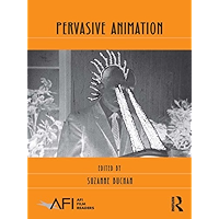 Pervasive Animation (AFI Film Readers) book cover
